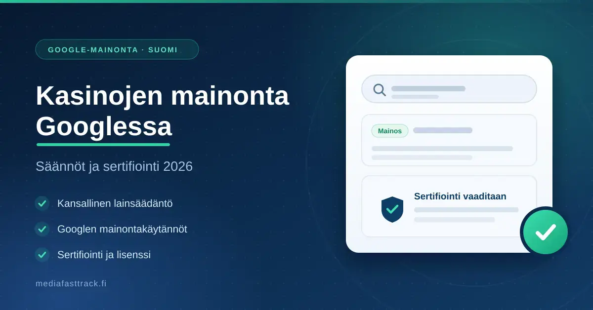 Havainnekuva kasinoiden mainonnasta Googlessa: hakukentän ja "Mainos"-merkinnän sisältävä kortti sekä kilpitunnus, joka viittaa sertifiointiin ja vuoden 2026 sääntöihin.